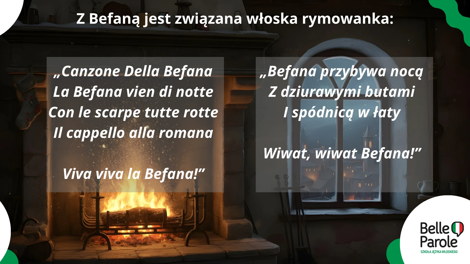 Z Befaną jest związana włoska rymowanka: