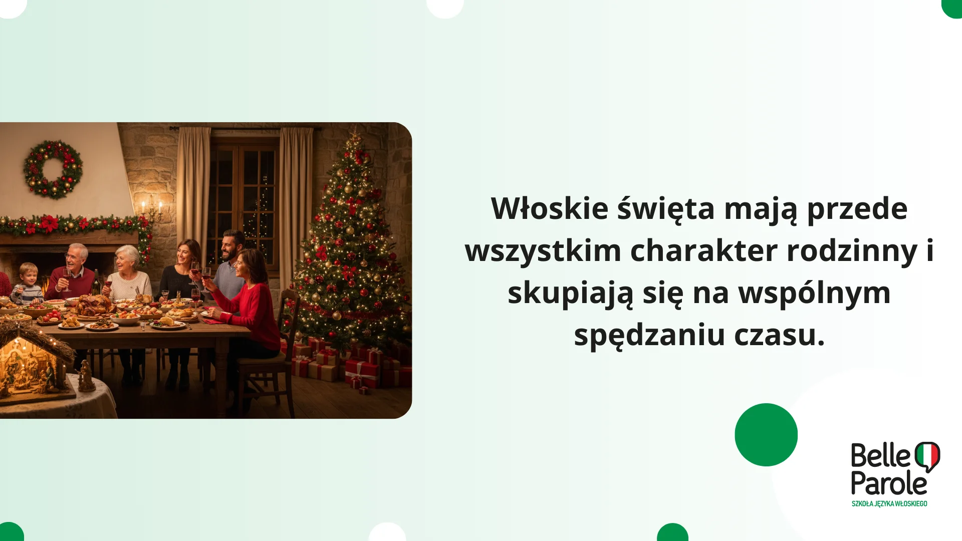 Włoskie święta są bardzo rodzinne. 