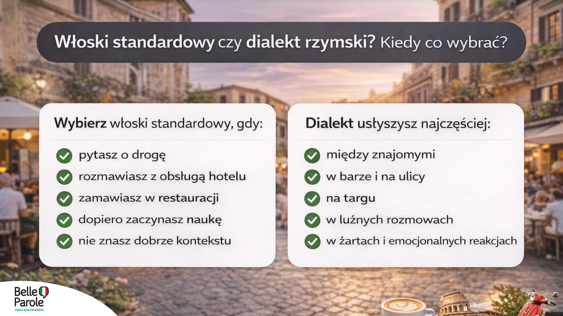 Włoski standardowy czy dialekt rzymski? Kiedy co wybrać?